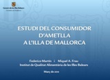 ESTUDI DEL CONSUMIDOR D’AMETLLA A L’ILLA DE MALLORCA - Reference books - Resources - Balearic Islands - Agrifoodstuffs, designations of origin and Balearic gastronomy